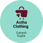 Business logo of Astha clothing