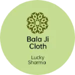 Business logo of Bala ji cloth house