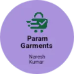 Business logo of Param garments