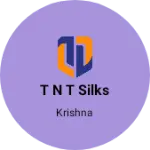 Business logo of T N T SILKS