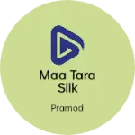 Business logo of Maa tara silk