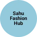 Business logo of Sahu fashion hub