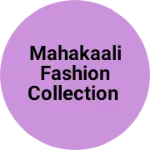Business logo of Mahakaali fashion collection