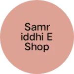 Business logo of Samriddhi e shop