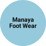 Business logo of Manaya foot wear