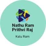 Business logo of Nathu ram prithvi raj