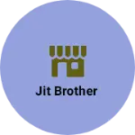 Business logo of Jit brother