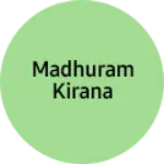 Business logo of Madhuram kirana