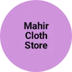 Business logo of Mahir cloth store