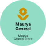 Business logo of Maurya general Store