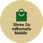 Business logo of Shree Sundhamata Mobile