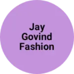 Business logo of Jay govind fashion
