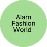 Business logo of Alam fashion world