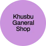 Business logo of Khusbu ganeral shop