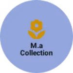 Business logo of M.A collection