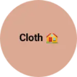 Business logo of Cloth 🏠