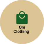 Business logo of Om clothing