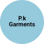 Business logo of P.k garments