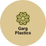 Business logo of Garg plastics