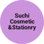 Business logo of Suchi cosmetic &stationry gift centre