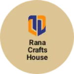 Business logo of Rana crafts house