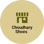 Business logo of Choudhary shoes