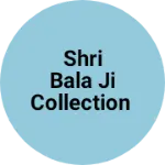 Business logo of Shri Bala ji collection