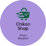 Business logo of Chikan shap