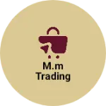 Business logo of M.M Trading