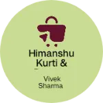 Business logo of Himanshu kurti & Dupatta ghar