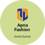 Business logo of Apna fashion