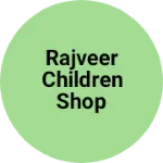 Business logo of Rajveer children shop
