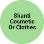 Business logo of Shanti cosmetic or clothes shop