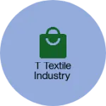 Business logo of T Textile industry