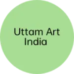 Business logo of Uttam Art India
