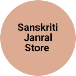 Business logo of Sanskriti janral store