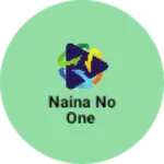 Business logo of Naina no one