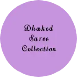 Business logo of Dhaked saree collection store