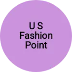 Business logo of U s fashion point