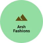 Business logo of Arsh Fashions
