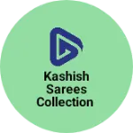 Business logo of Kashish sarees collection