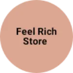 Business logo of Feel Rich Store