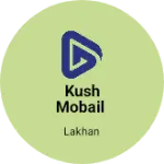 Business logo of Kush Mobail