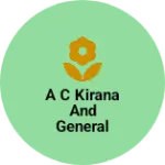 Business logo of A c kirana and general store