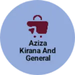 Business logo of Aziza Kirana and General Store