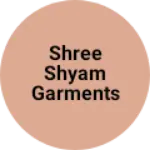Business logo of Shree shyam Garments