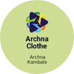 Business logo of Archna clothe center