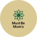 Business logo of Must be mom's
