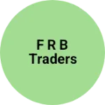 Business logo of F R B TRADERS