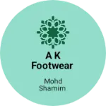 Business logo of A K Footwear